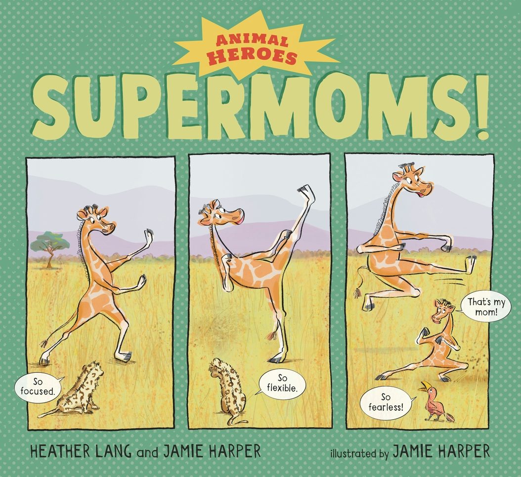 Supermoms!: Animal Heroes - Candlewick Press