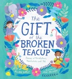 Cover image for: The Gift of the Broken Teacup: Poems of Mindfulness, Meditation, and Me