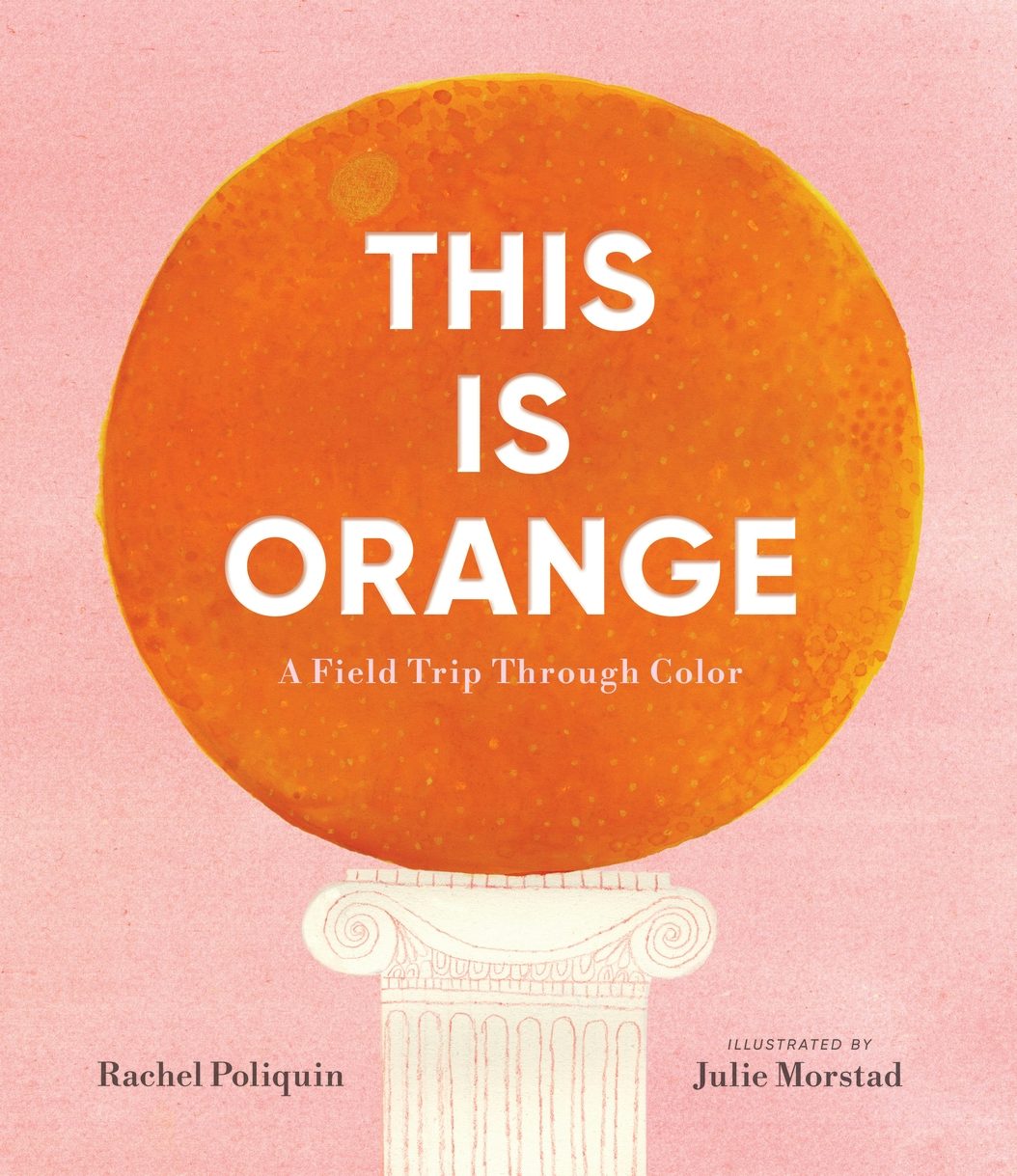 This Is Orange: A Field Trip Through Color - Candlewick Press