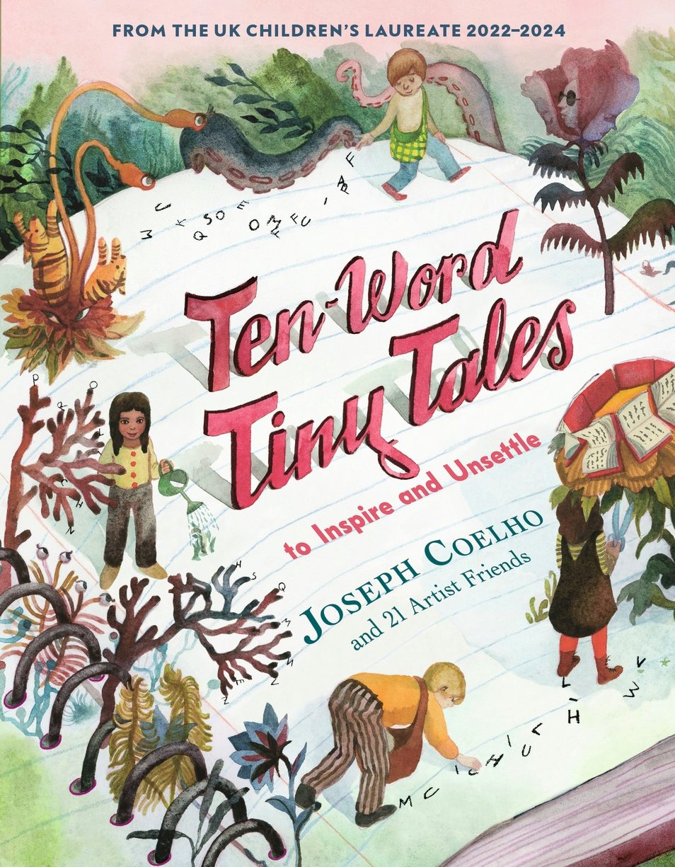 Ten-Word Tiny Tales: To Inspire and Unsettle - Candlewick Press