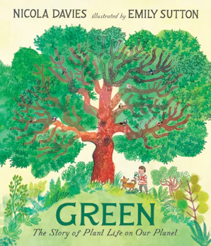 Green: The Story of Plant Life on Our Planet - Candlewick Press