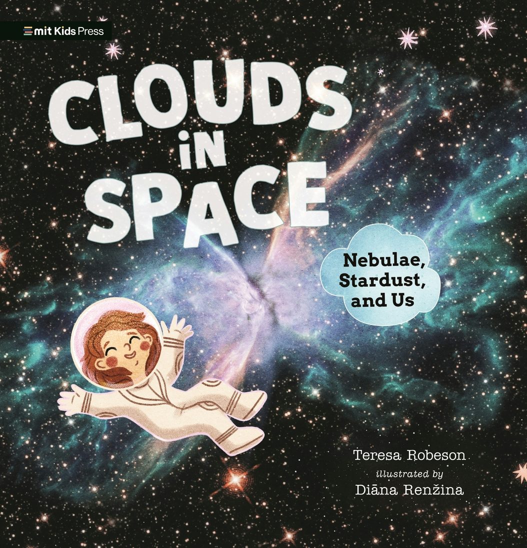 Clouds in Space: Nebulae, Stardust, and Us - Candlewick Press