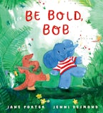 Cover image for: Be Bold, Bob