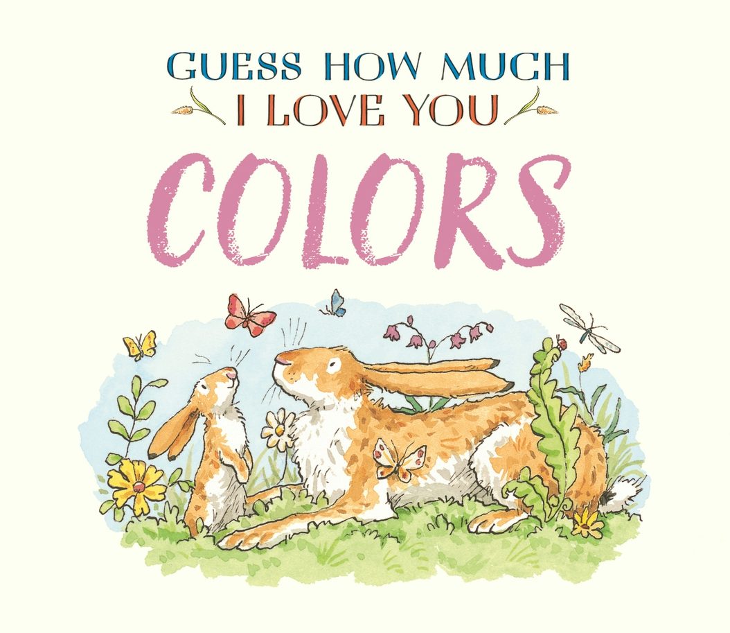 Guess How Much I Love You: Colors - Candlewick Press
