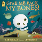 Cover image for: Give Me Back My Bones!